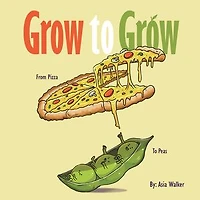 GROW to GROW: From Pizza To Peas
