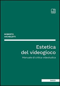 Estetica del videogioco: Manuale di critica videoludica