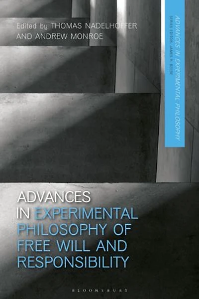 Advances Experimental Philosophy of Free Will and Responsibility
