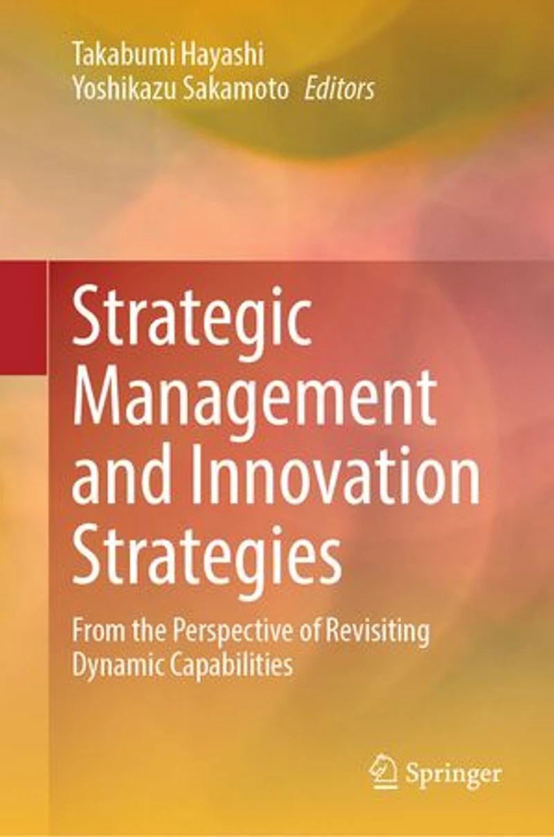 Strategic Management and Innovation Strategies: From the Perspective of Revisiting Dynamic Capabilities