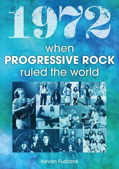 1972 when Progressive Rock Ruled the World