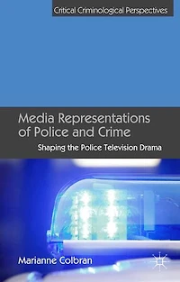 Media Representations of Police and Crime: Shaping the Television Drama