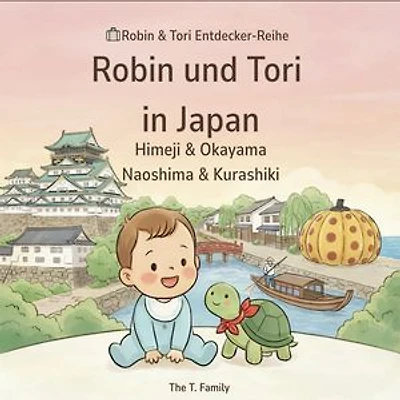 Robin und Tori in Japan: Himeji, Okayama, Naoshima, Kurashiki