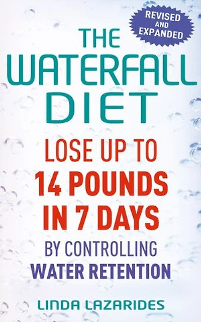 The Waterfall Diet: Lose Up to 14 Pounds 7 Days by Controlling Water Retention