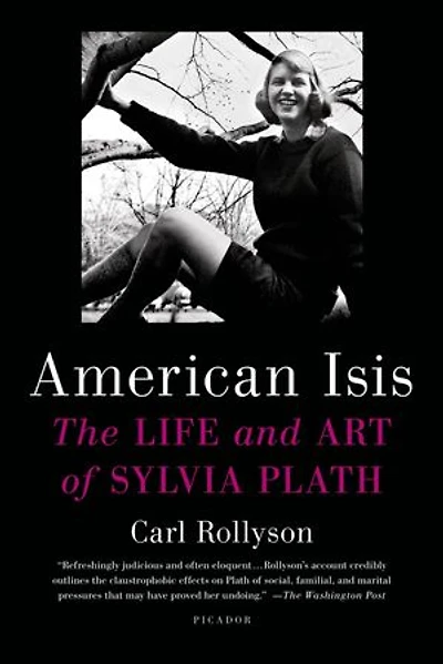 American Isis: The Life and Art of Sylvia Plath