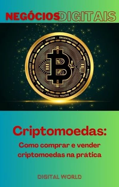 Criptomoedas - Como comprar e vender criptomoedas na prática