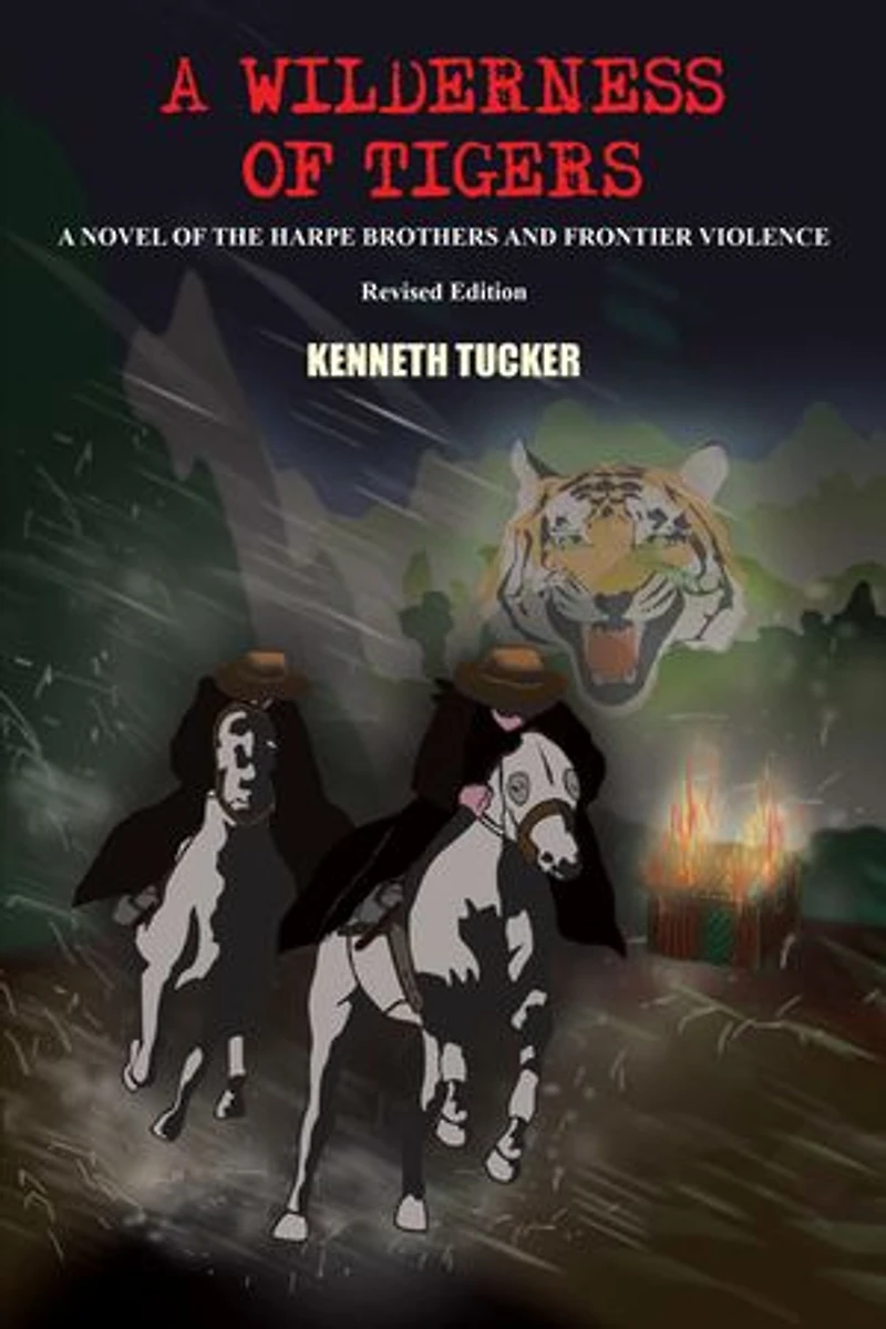 A Wilderness of Tigers: Novel the Harpe Brothers and Frontier Violence