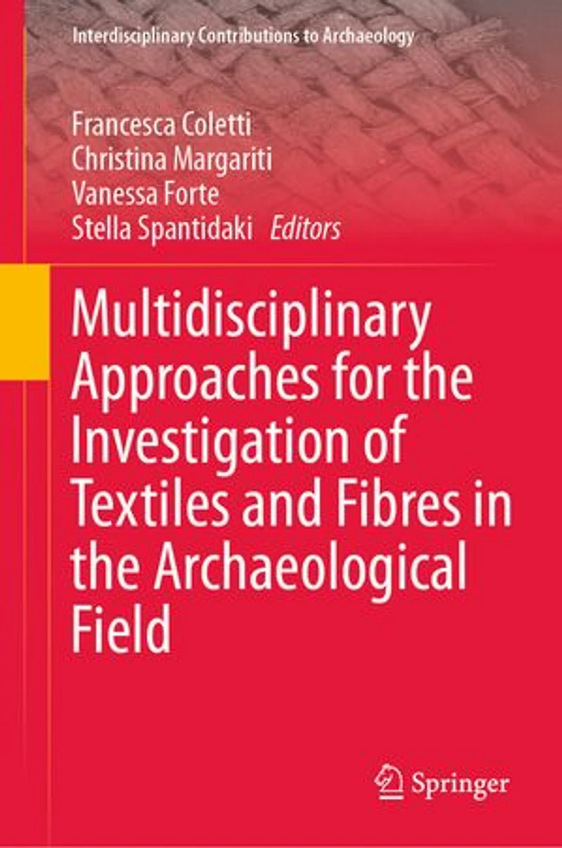 Multidisciplinary Approaches for the Investigation of Textiles and Fibres Archaeological Field