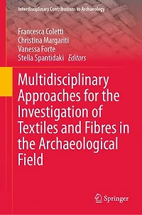 Multidisciplinary Approaches for the Investigation of Textiles and Fibres Archaeological Field