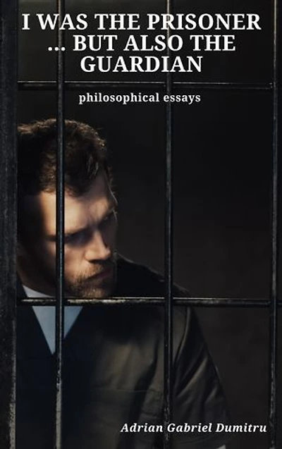I WAS THE PRISONER … BUT ALSO THE GUARDIAN