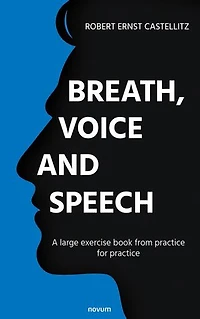 Breath, voice and speech: A large exercise book from practice for