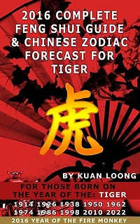 2016 Tiger Feng Shui Guide & Chinese Zodiac Forecast