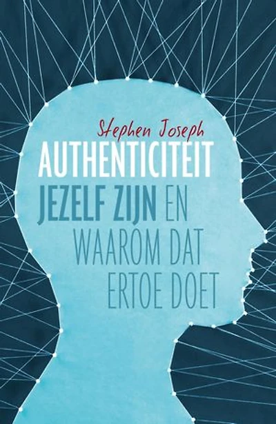 Authenticiteit: jezelf zijn en waarom dat ertoe doet