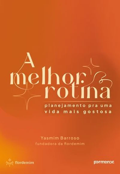 A melhor rotina: Planejamento para uma vida mais gostosa