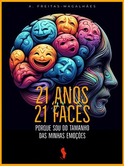 21 Anos, 21 Faces: Porque Sou do Tamanho das Minhas Emoções