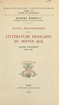 Manuel bibliographique de la littérature française du Moyen Âge : second supplément (1954-1960)