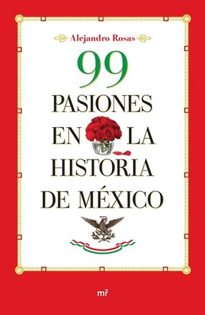 99 pasiones en la historia de México