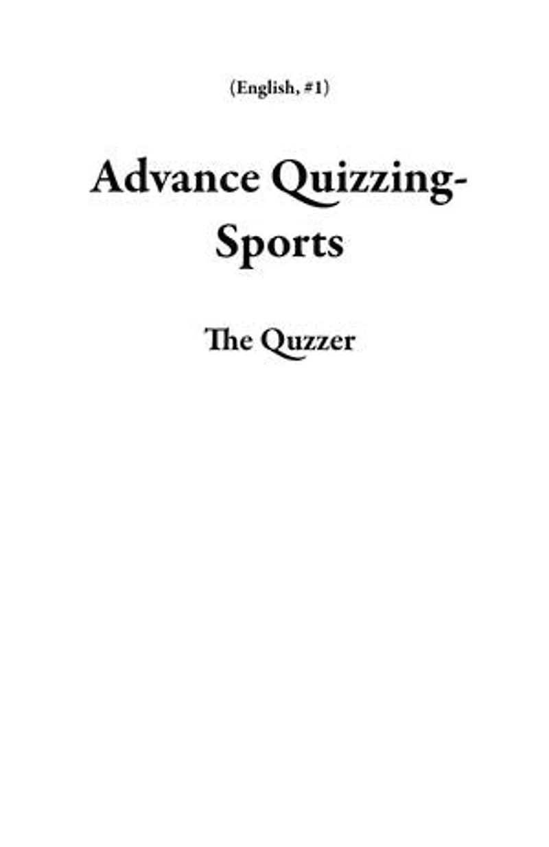 Advance Quizzing-Sports: English, #1