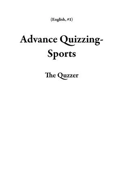 Advance Quizzing-Sports: English, #1
