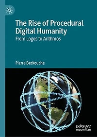 The Rise of Procedural Digital Humanity: From Logos to Arithmos
