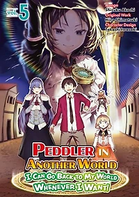 Peddler in Another World: I Can Go Back to My World Whenever I Want! (Manga): Volume 5