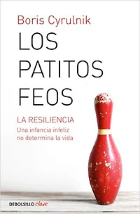 Los patitos feos. la resiliencia: una infancia infeliz no determina vida / Ugly Ducklings
