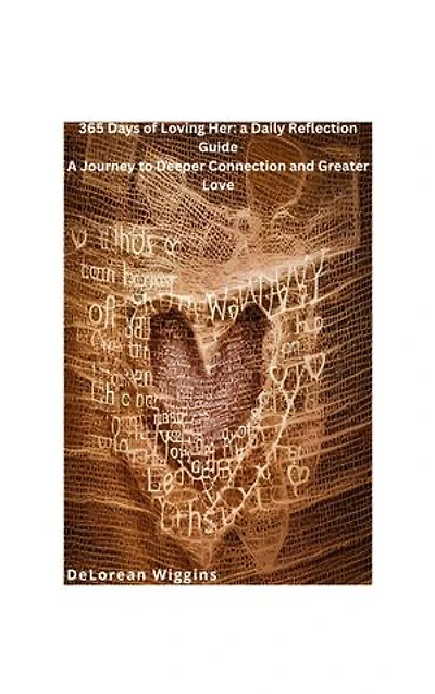 365 Days of Loving Her: a Daily Reflection Guide: A Journey to Deeper Connection and Greater Love