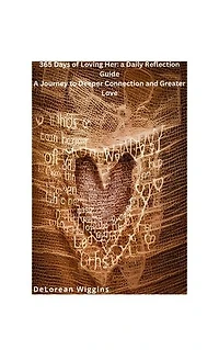365 Days of Loving Her: a Daily Reflection Guide: A Journey to Deeper Connection and Greater Love
