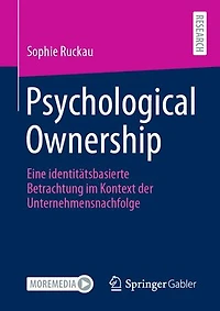 Psychological Ownership: Eine identitätsbasierte Betrachtung im Kontext der Unternehmensnachfolge