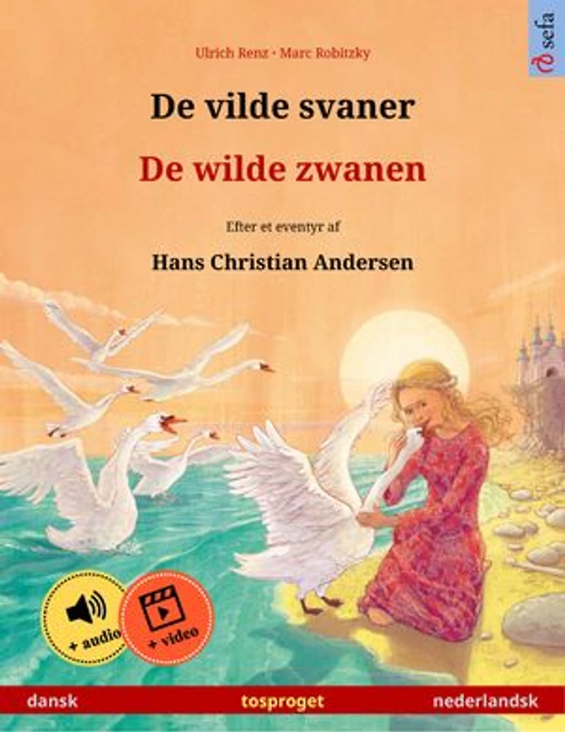 De vilde svaner - wilde zwanen (dansk nederlandsk): Tosproget børnebog efter et eventyr af Hans Christian Andersen, med online lydbog