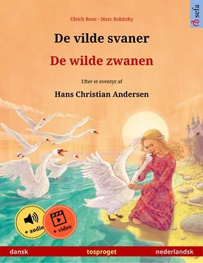 De vilde svaner - wilde zwanen (dansk nederlandsk): Tosproget børnebog efter et eventyr af Hans Christian Andersen, med online lydbog
