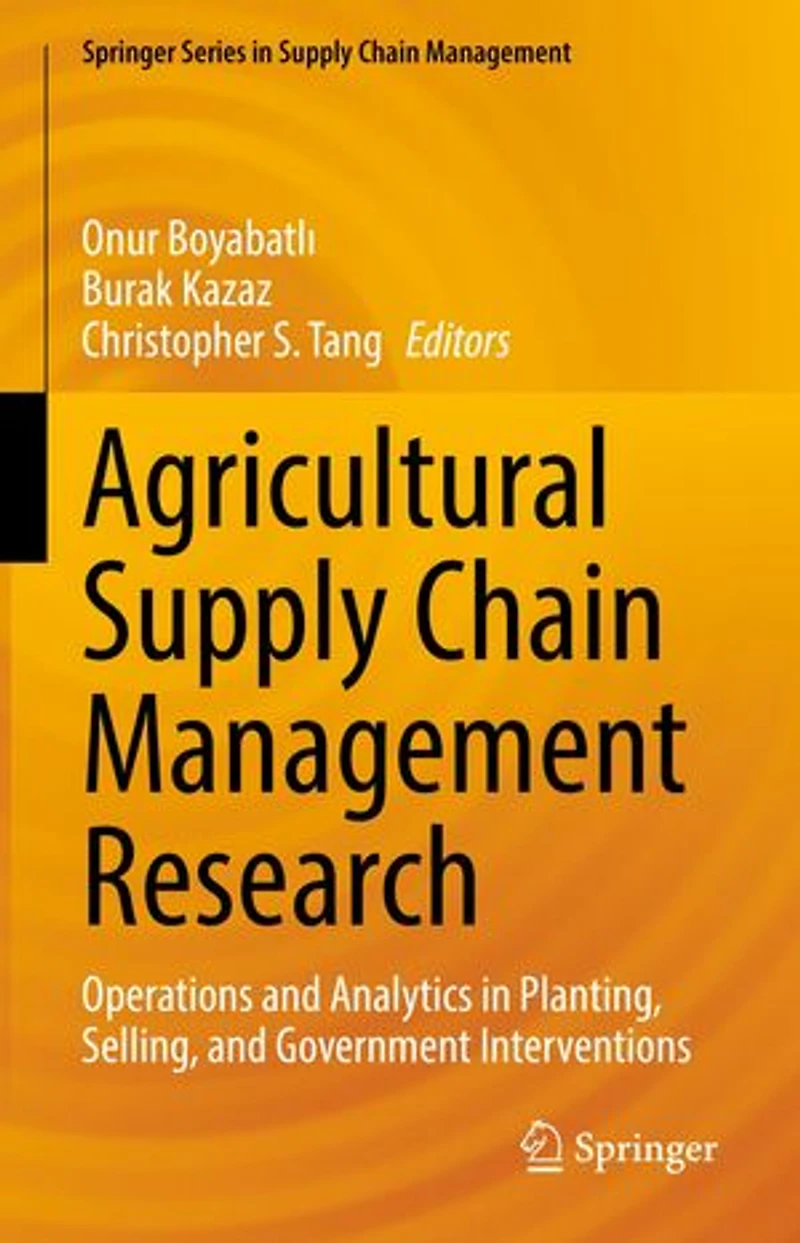 Agricultural Supply Chain Management Research: Operations and Analytics Planting, Selling, Government Interventio: Interventions