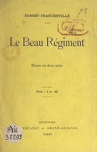 Le beau régiment: Drame en deux actes