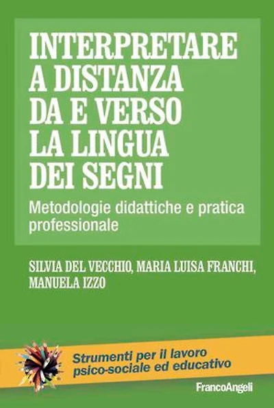 Interpretare a distanza da e verso la lingua dei segni: Metodologie didattiche e pratica professionale