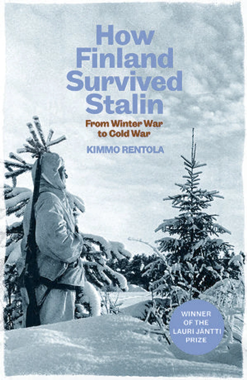 How Finland Survived Stalin: From Winter War to Cold War, 1939-1950