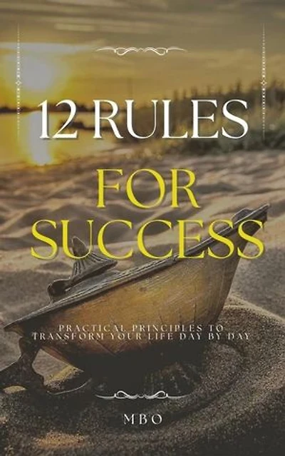 12 Rules for Success: 01