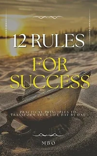 12 Rules for Success: 01