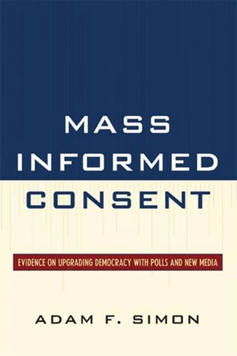 Mass Informed Consent: Evidence on Upgrading Democracy with Polls and New Media