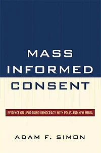 Mass Informed Consent: Evidence on Upgrading Democracy with Polls and New Media