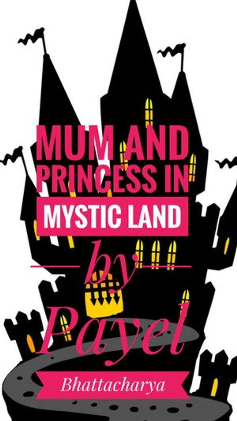 Mum and Princess in Mystic land