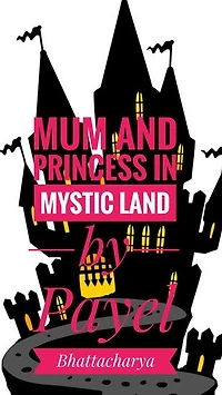 Mum and Princess in Mystic land