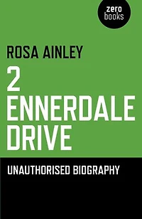2 Ennerdale Drive: An Unauthorised Biography
