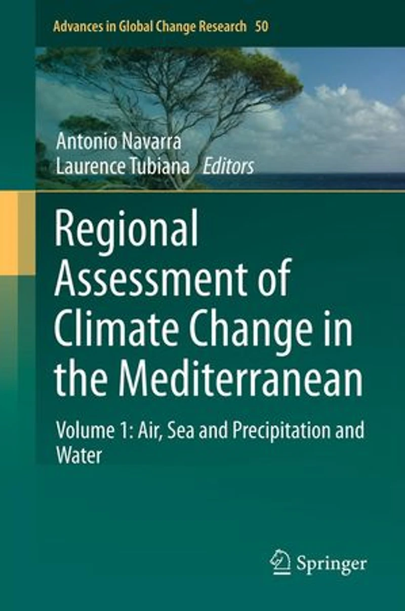Regional Assessment Of Climate Change The Mediterranean: Volume 1: Air, Sea And Precipitation Water