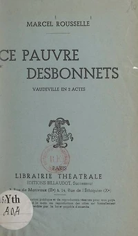 Ce pauvre Desbonnets: Vaudeville en 2 actes