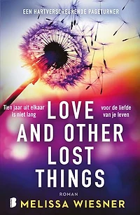 Love and other lost things: Tien jaar uit elkaar is niet lang. Voor de liefde van je leven.
