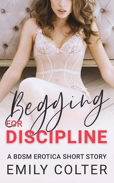 Begging for Discipline: The Begging Wife, #1