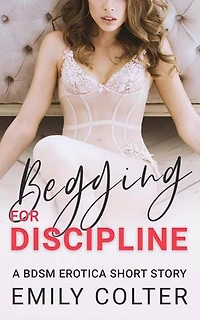 Begging for Discipline: The Begging Wife, #1