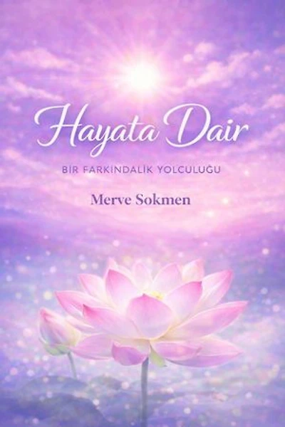 Hayata Dair Bir farkındalık yolculuğu