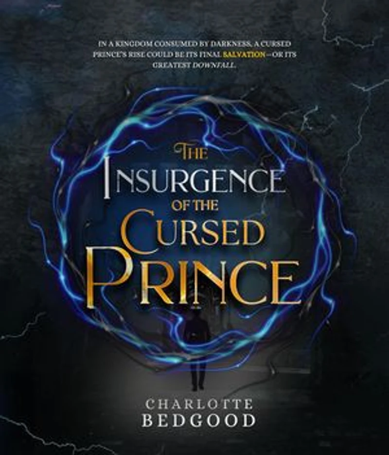The Insurgence of The Cursed Prince: A Dark Romantasy of Rebellion, Cursed Love, and the Shadows of a Destiny Unravelled
