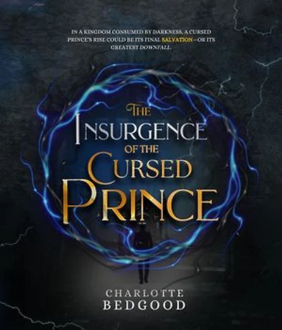 The Insurgence of The Cursed Prince: A Dark Romantasy of Rebellion, Cursed Love, and the Shadows of a Destiny Unravelled